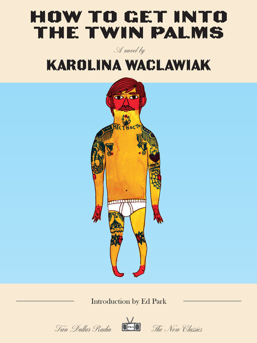 Title details for How to Get Into the Twin Palms by Karolina Waclawiak - Available